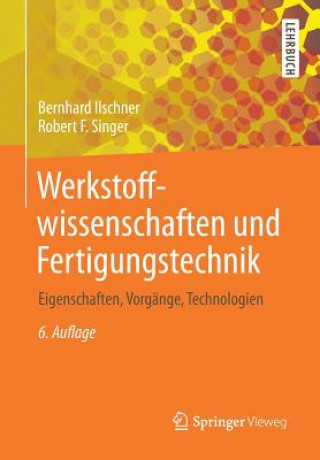 Carte Werkstoffwissenschaften Und Fertigungstechnik Bernhard Ilschner