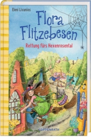 Książka Flora Flitzebesen - Rettung fürs Hexenrosental Eleni Livanios