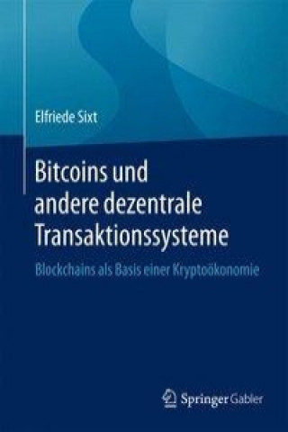 Kniha Bitcoins und andere dezentrale Transaktionssysteme Elfriede Sixt