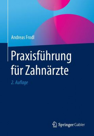 Knjiga Praxisfuhrung fur Zahnarzte Andreas Frodl