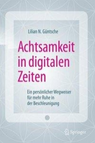 Kniha Achtsamkeit in digitalen Zeiten Lilian Güntsche