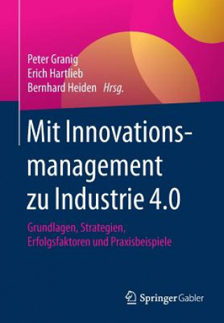 Kniha Mit Innovationsmanagement Zu Industrie 4.0 Peter Granig