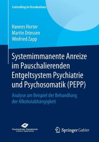 Kniha Systemimmanente Anreize Im Pauschalierenden Entgeltsystem Psychiatrie Und Psychosomatik (Pepp) Hannes Horter