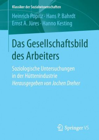 Könyv Das Gesellschaftsbild Des Arbeiters Heinrich Popitz