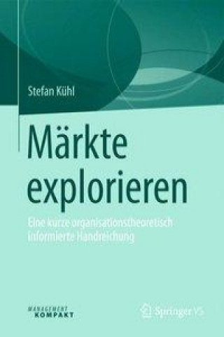 Könyv Markte explorieren Stefan Kühl