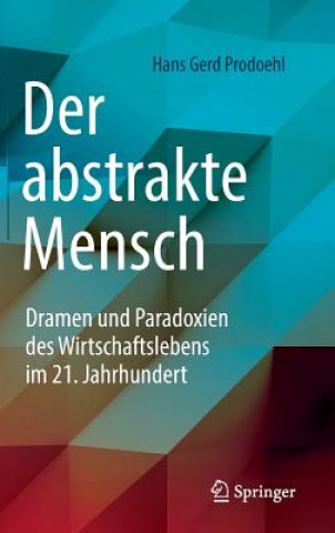 Kniha Der Abstrakte Mensch Hans Gerd Prodoehl