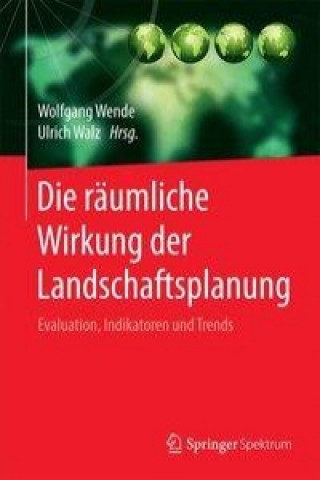 Книга Die raumliche Wirkung der Landschaftsplanung Wolfgang Wende