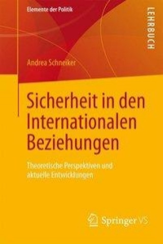 Kniha Sicherheit in den Internationalen Beziehungen Andrea Schneiker