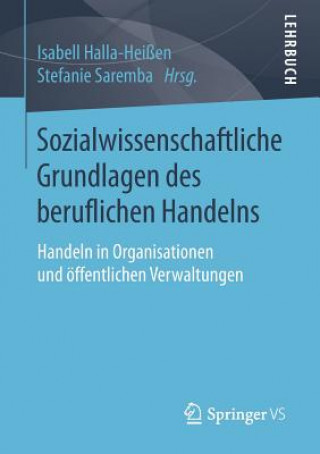 Könyv Sozialwissenschaftliche Grundlagen Des Beruflichen Handelns Isabell Halla-Heißen
