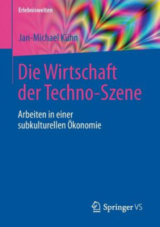 Knjiga Die Wirtschaft Der Techno-Szene Jan-Michael Kühn