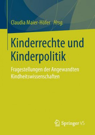 Kniha Kinderrechte Und Kinderpolitik Claudia Maier-Höfer