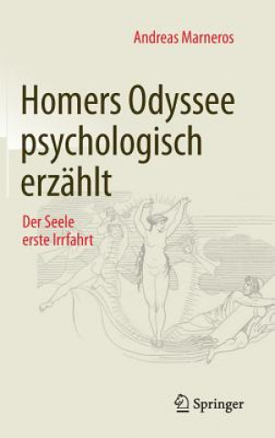 Könyv Homers Odyssee Psychologisch Erzahlt Andreas Marneros