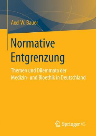 Kniha Normative Entgrenzung Axel W. Bauer