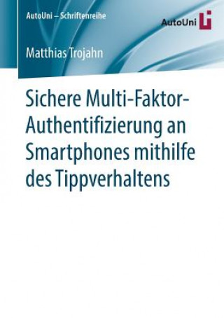 Kniha Sichere Multi-Faktor-Authentifizierung an Smartphones mithilfe des Tippverhaltens Matthias Trojahn