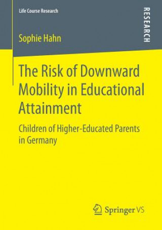 Knjiga Risk of Downward Mobility in Educational Attainment Sophie Hahn