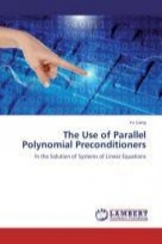 Könyv The Use of Parallel Polynomial Preconditioners Yu Liang
