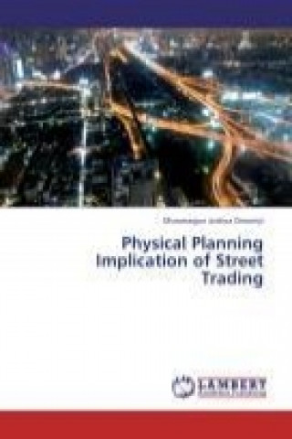 Buch Physical Planning Implication of Street Trading Oluwasegun Joshua Omoniyi