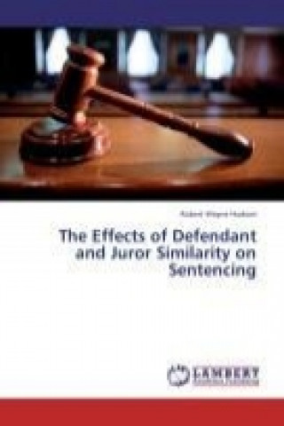 Carte The Effects of Defendant and Juror Similarity on Sentencing Robert Wayne Hudson