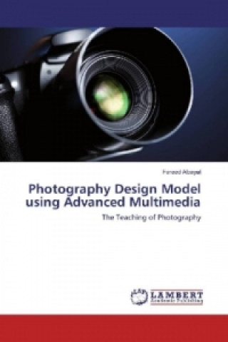 Книга Photography Design Model using Advanced Multimedia Fareed Albayat