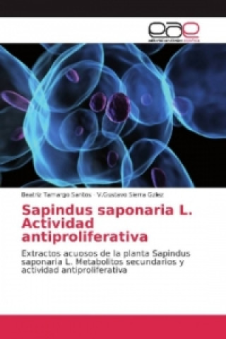 Książka Sapindus saponaria L. Actividad antiproliferativa Beatriz Tamargo Santos