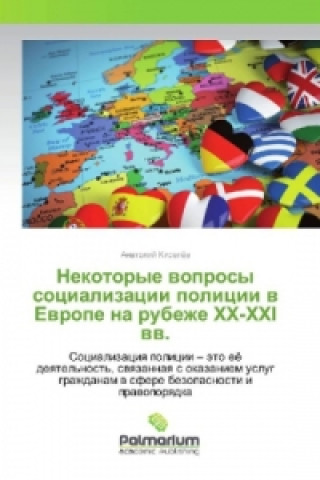 Könyv Nekotorye voprosy socializacii policii v Evrope na rubezhe XX-XXI vv. Anatolij Kiseljov