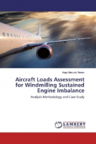 Kniha Aircraft Loads Assessment for Windmilling Sustained Engine Imbalance Hugo Marcelo Nunes