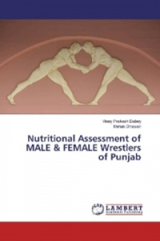 Carte Nutritional Assessment of MALE & FEMALE Wrestlers of Punjab Viney Prakash Dubey