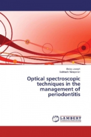 Könyv Optical spectroscopic techniques in the management of periodontitis Betsy Joseph
