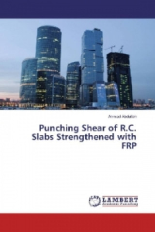 Carte Punching Shear of R.C. Slabs Strengthened with FRP Ahmad Abdullah
