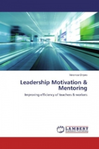 Book Leadership Motivation & Mentoring Veronica Onjoro