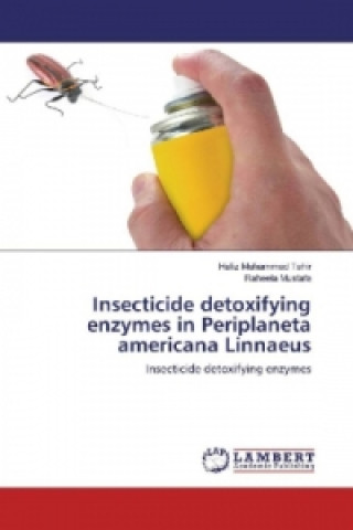 Carte Insecticide detoxifying enzymes in Periplaneta americana Linnaeus Hafiz Muhammad Tahir