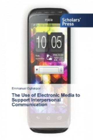 Carte The Use of Electronic Media to Support Interpersonal Communication Emmanuel Oghakpor