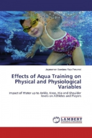Carte Effects of Aqua Training on Physical and Physiological Variables Jayaraman Sundara Raja Perumal