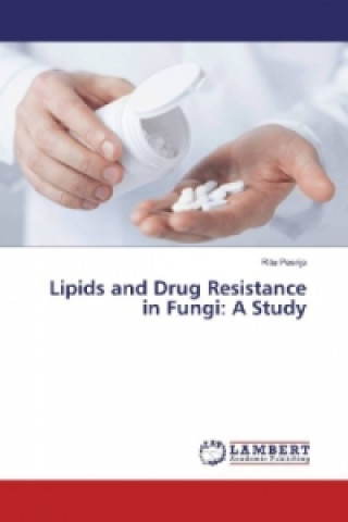 Book Lipids and Drug Resistance in Fungi Ritu Pasrija