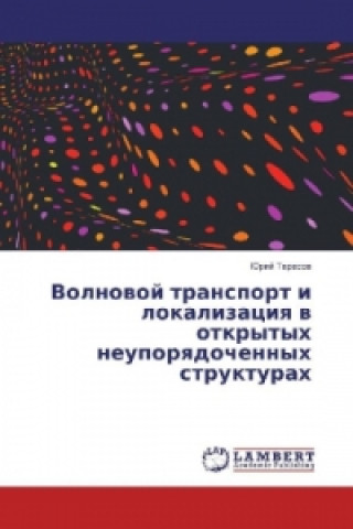 Carte Volnovoj transport i lokalizaciya v otkrytyh neuporyadochennyh strukturah Jurij Tarasov