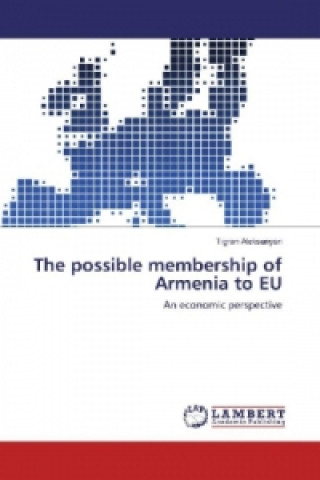 Kniha The possible membership of Armenia to EU Tigran Aleksanyan