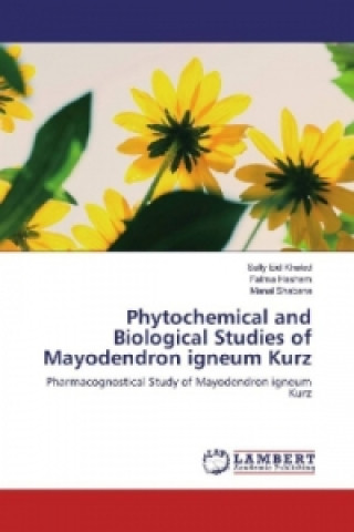 Livre Phytochemical and Biological Studies of Mayodendron igneum Kurz Sally Eid Khaled