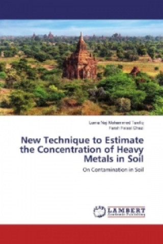 Kniha New Technique to Estimate the Concentration of Heavy Metals in Soil Luma Naji Mohammed Tawfiq