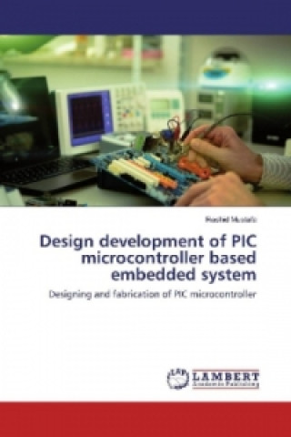 Carte Design development of PIC microcontroller based embedded system Rashid Mustafa