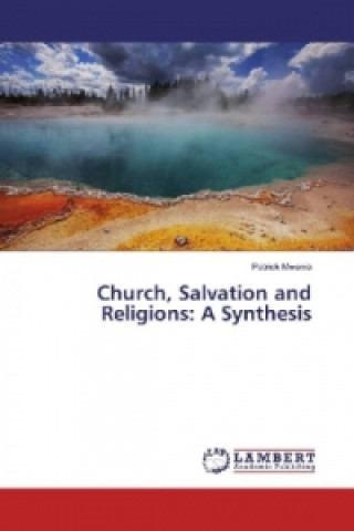 Kniha Church, Salvation and Religions: A Synthesis Patrick Mwania