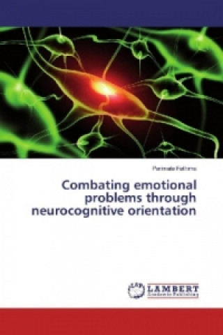 Könyv Combating emotional problems through neurocognitive orientation Parimala Fathima
