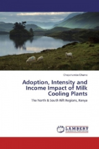 Książka Adoption, Intensity and Income Impact of Milk Cooling Plants Chepchumba Chumo