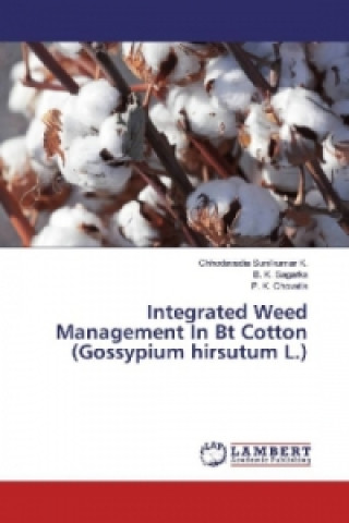Carte Integrated Weed Management In Bt Cotton (Gossypium hirsutum L.) Chhodavadia Sunilkumar K.