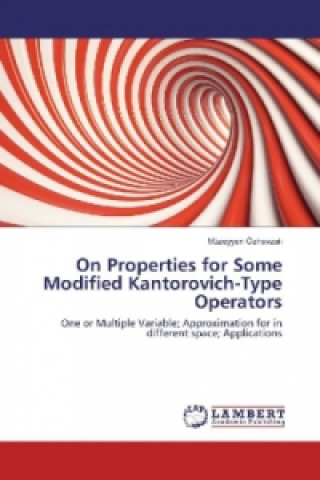 Книга On Properties for Some Modified Kantorovich-Type Operators Müzeyyen Özhavzali