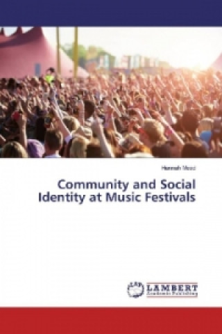 Könyv Community and Social Identity at Music Festivals Hannah Mead