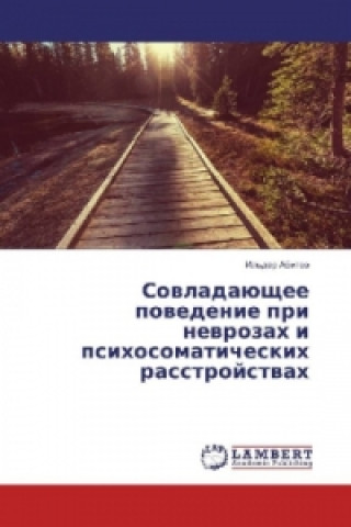 Książka Sovladajushhee povedenie pri nevrozah i psihosomaticheskih rasstrojstvah Il'dar Abitov