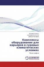 Könyv Komplexy oborudovaniya dlya kar'erov v surovyh klimaticheskih usloviyah Dmitrij Kuznecov