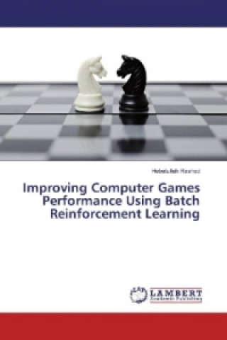 Carte Improving Computer Games Performance Using Batch Reinforcement Learning Hebatullah Rashed