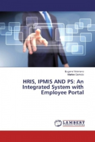 Carte HRIS, IPMIS AND PS: An Integrated System with Employee Portal Eugene Valeriano