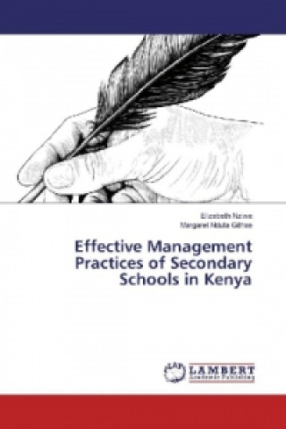 Könyv Effective Management Practices of Secondary Schools in Kenya Elizabeth Nziwa